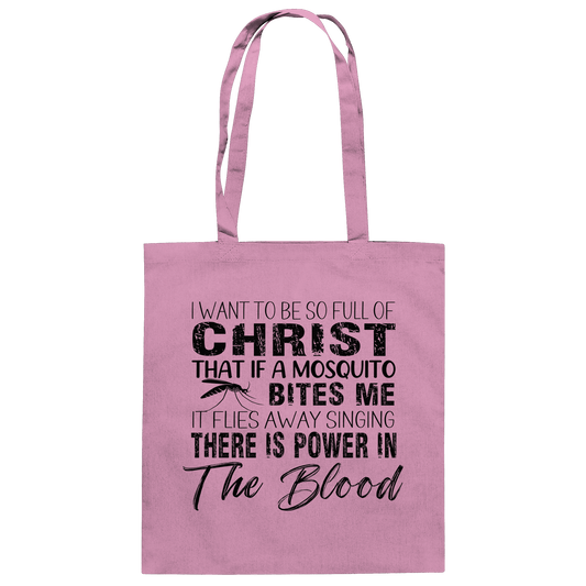 I Want to Be So Full of Christ – Mosquito | Christian Statement Print - Baumwolltasche - Taschen - Classic Pink - GfoitMa