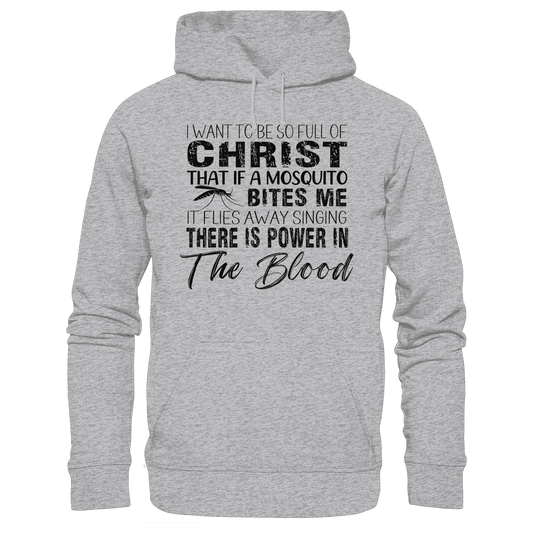 I Want to Be So Full of Christ – Mosquito | Christian Statement Print - Premium Unisex Hoodie - Hoodies - Heather Grey (meliert) - GfoitMa