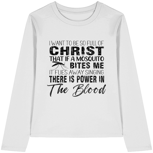 I Want to Be So Full of Christ – Mosquito | Christian Statement Print - Womens Organic Longsleeve T-Shirt - Lady-Shirts - White - GfoitMa
