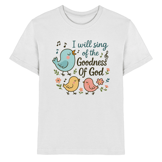 I will sing of the goodness of God | Christliche Produkte - Kids Premium Shirt - Kids & Babys - White - GfoitMa