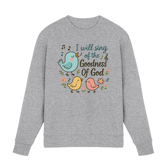 I will sing of the goodness of God | Christliche Produkte - Premium Sweatshirt - Sweatshirts - Heather Grey (meliert) - GfoitMa