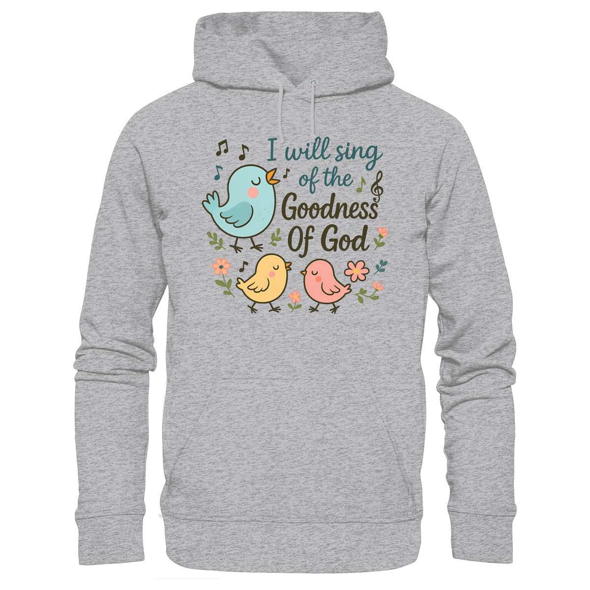 I will sing of the goodness of God | Christliche Produkte - Premium Unisex Hoodie - Hoodies - Heather Grey (meliert) - GfoitMa