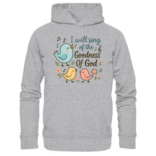 I will sing of the goodness of God | Christliche Produkte - Premium Unisex Hoodie - Hoodies - Heather Grey (meliert) - GfoitMa