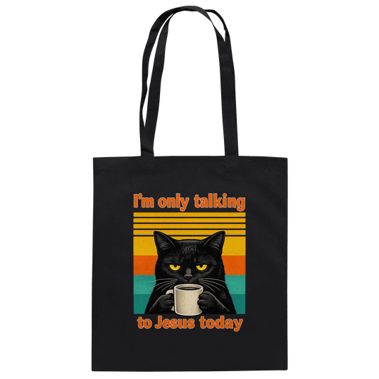 I’m Only Talking to Jesus Today – Grumpy Cat Coffee | Christliches Fun Design - Baumwolltasche - Taschen - Black - GfoitMa