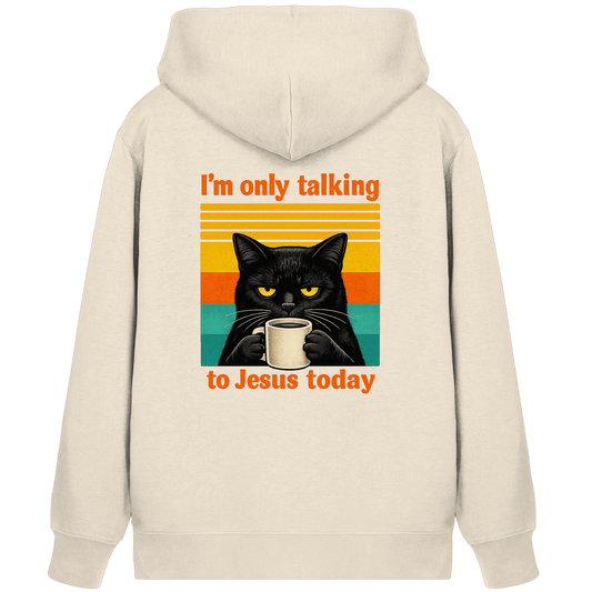 I’m Only Talking to Jesus Today – Grumpy Cat Coffee | Christliches Fun Design - Organic Zipper - Jacken/ Zipper - Natural Raw - GfoitMa