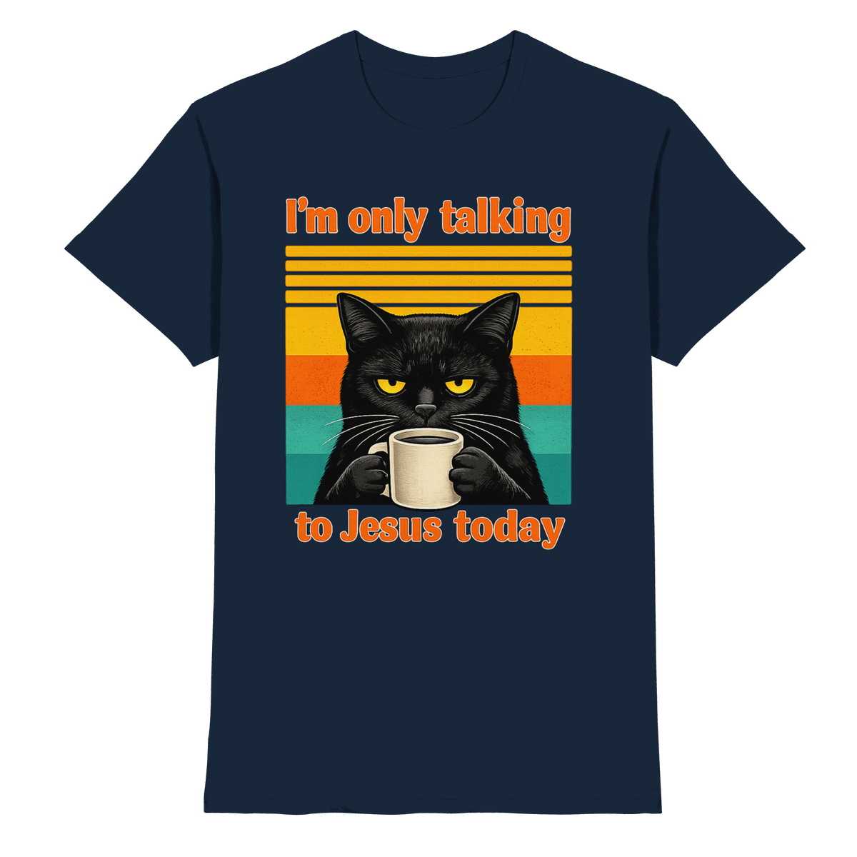 I’m Only Talking to Jesus Today – Grumpy Cat Coffee | Christliches Fun Design - Premium Shirt - Unisex-Shirts - Navy - GfoitMa