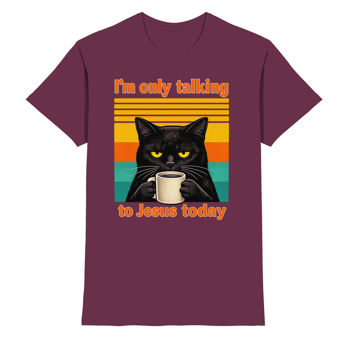 I’m Only Talking to Jesus Today – Grumpy Cat Coffee | Christliches Fun Design - Premium Shirt - Unisex-Shirts - Burgundy - GfoitMa