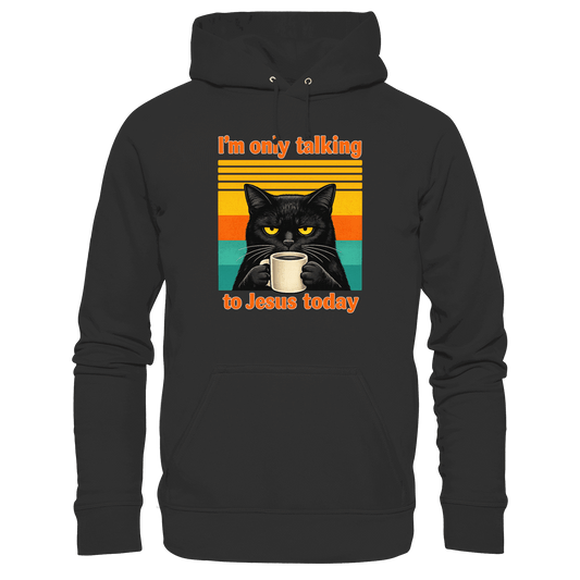I’m Only Talking to Jesus Today – Grumpy Cat Coffee | Christliches Fun Design - Premium Unisex Hoodie - Hoodies - Black - GfoitMa