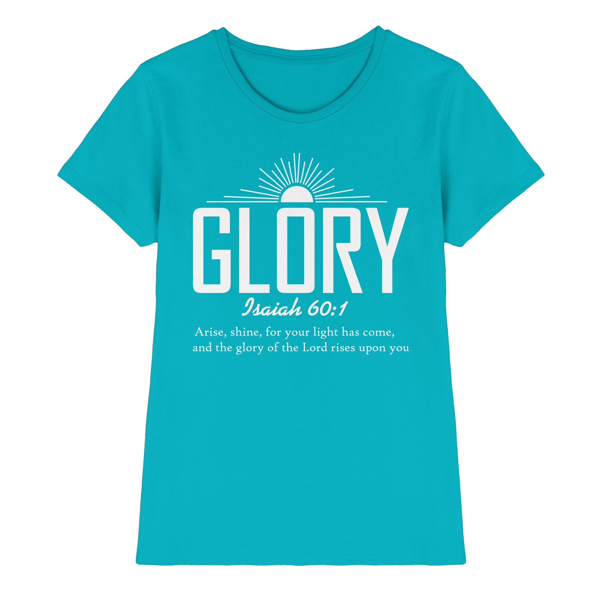 Isaiah 60:1 – Glory | Christliches Design mit Bibelvers - Ladies Premium Shirt - Lady-Shirts - Swimming Pool - GfoitMa
