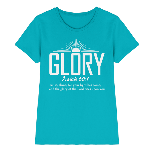 Isaiah 60:1 – Glory | Christliches Design mit Bibelvers - Ladies Premium Shirt - Lady-Shirts - Swimming Pool - GfoitMa