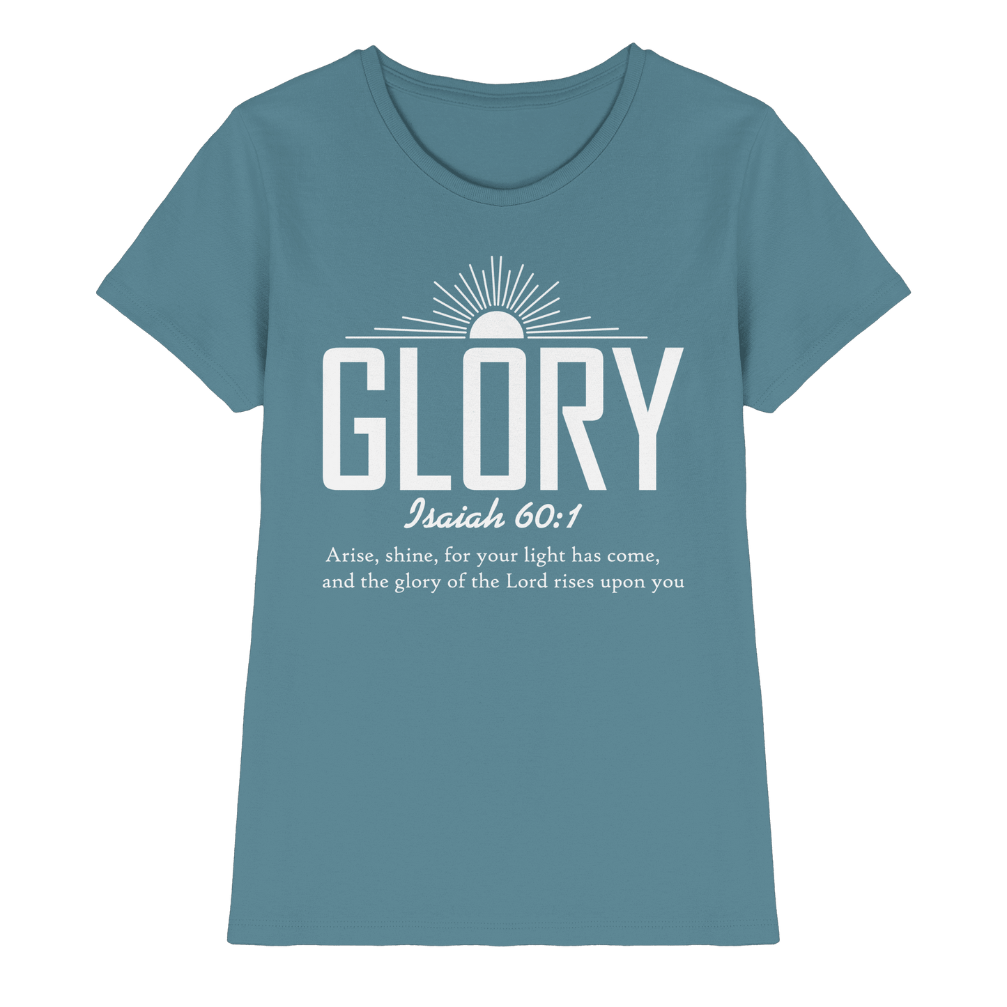 Isaiah 60:1 – Glory | Christliches Design mit Bibelvers - Ladies Premium Shirt - Lady-Shirts - Stone Blue - GfoitMa