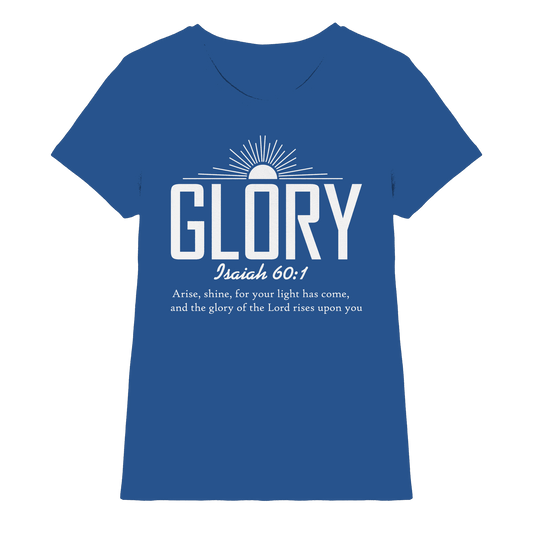 Isaiah 60:1 – Glory | Christliches Design mit Bibelvers - Ladies Premium Shirt - Lady-Shirts - Royal Blue - GfoitMa
