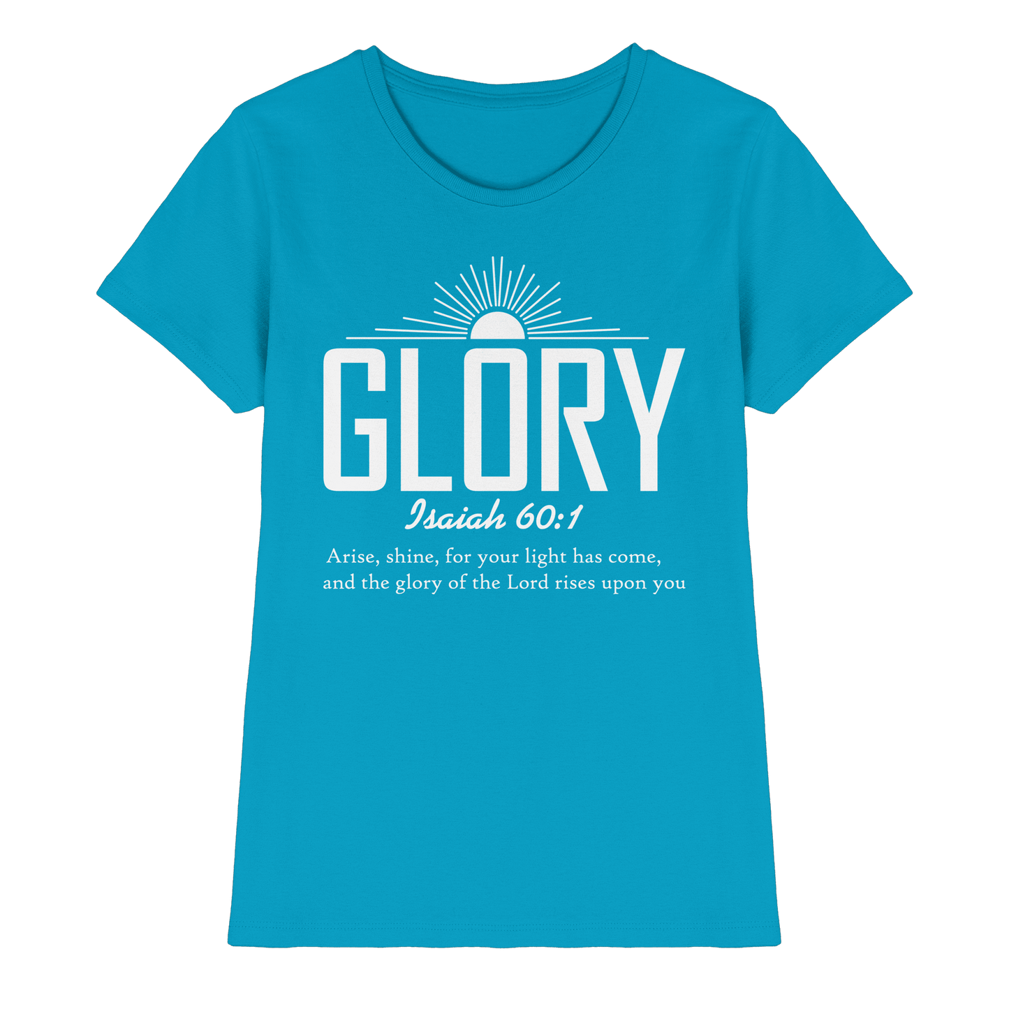 Isaiah 60:1 – Glory | Christliches Design mit Bibelvers - Ladies Premium Shirt - Lady-Shirts - Atoll - GfoitMa