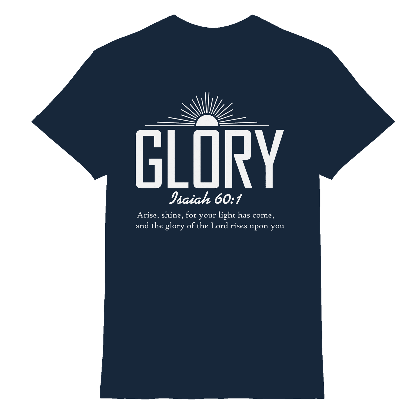 Isaiah 60:1 – Glory | Christliches Design mit Bibelvers - Premium Shirt - Unisex-Shirts - Navy - GfoitMa