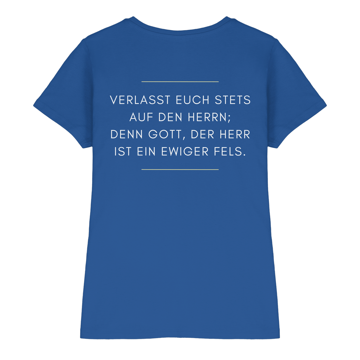 Jesaja 26,4 – Der Herr ist ein ewiger Fels | Christliches Bibelvers Design - Ladies Premium Shirt - Lady-Shirts - Royal Blue - GfoitMa