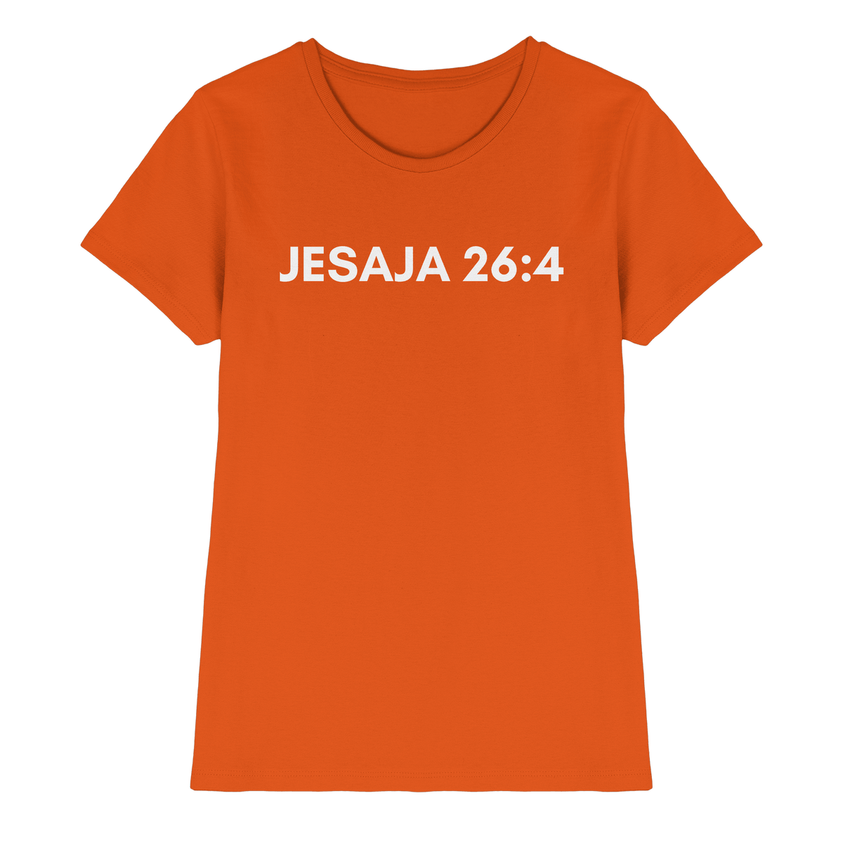 Jesaja 26,4 – Der Herr ist ein ewiger Fels | Christliches Bibelvers Design - Ladies Premium Shirt - Lady-Shirts - Orange - GfoitMa