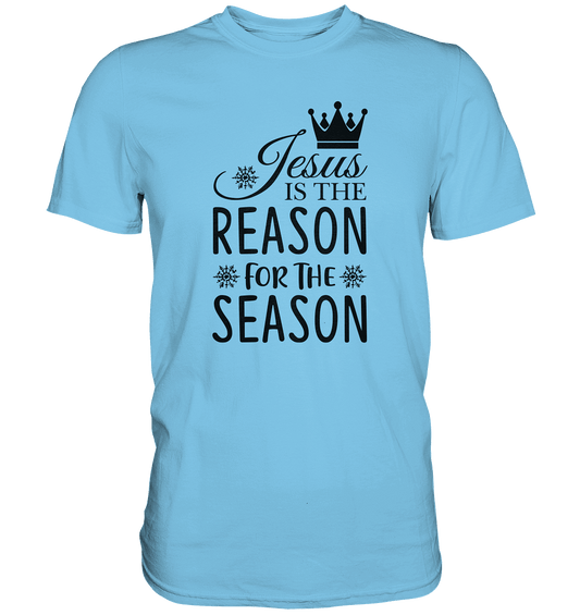 Jesus – Der Grund für die Weihnachtszeit | Christliche Geschenke - Premium Shirt - Unisex-Shirts - Sky Blue - GfoitMa