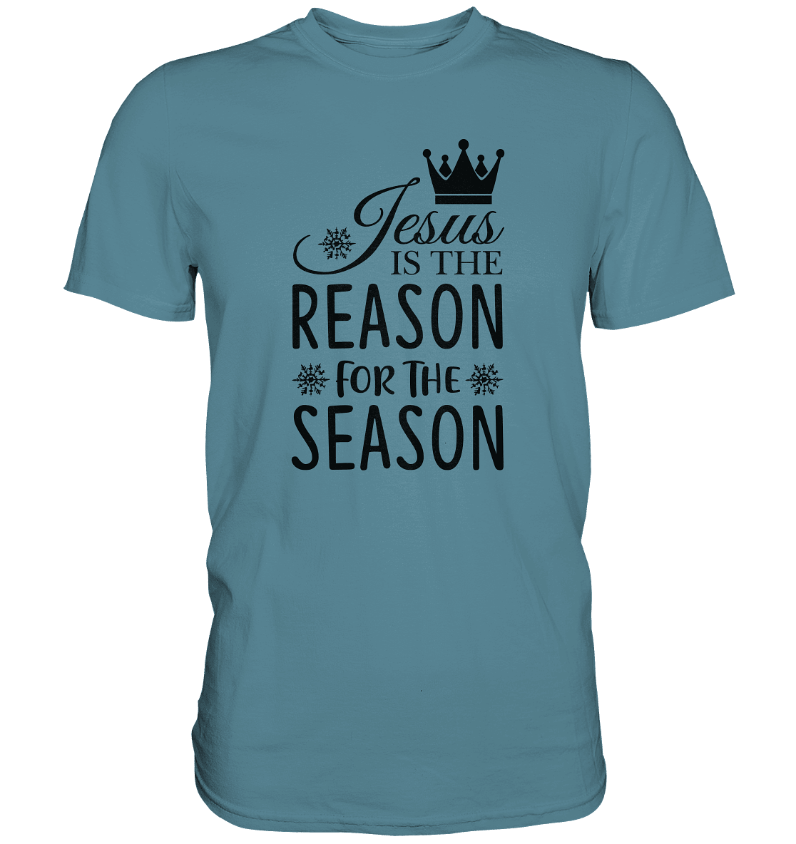 Jesus – Der Grund für die Weihnachtszeit | Christliche Geschenke - Premium Shirt - Unisex-Shirts - Stone Blue - GfoitMa