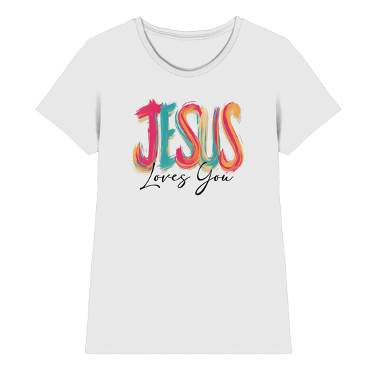 Jesus Loves You – Buntes Design voller Hoffnung und Liebe | Christliches Design - Ladies Premium Shirt - Lady-Shirts - White - GfoitMa