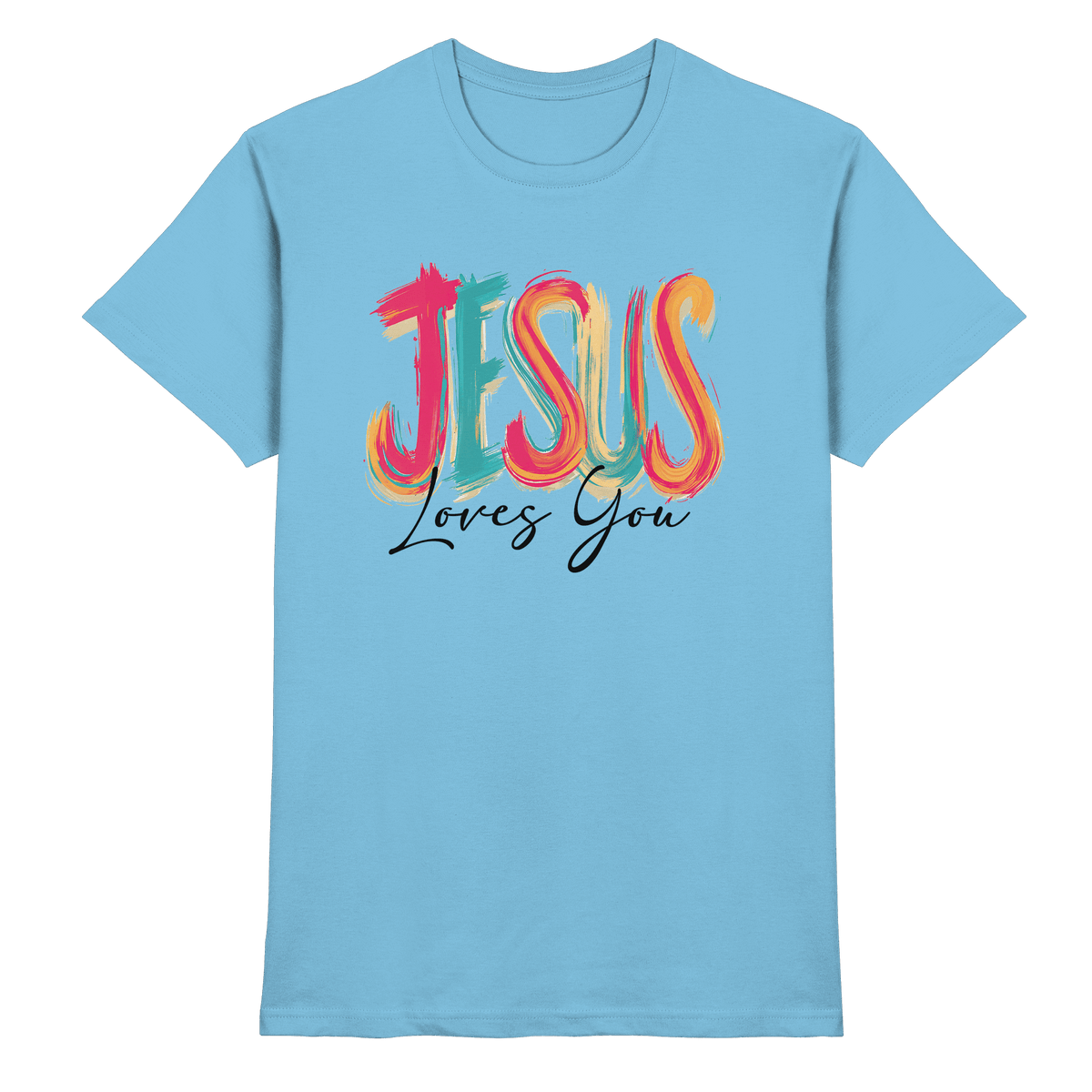 Jesus Loves You – Buntes Design voller Hoffnung und Liebe | Christliches Design - Premium Shirt - Unisex-Shirts - Sky Blue - GfoitMa
