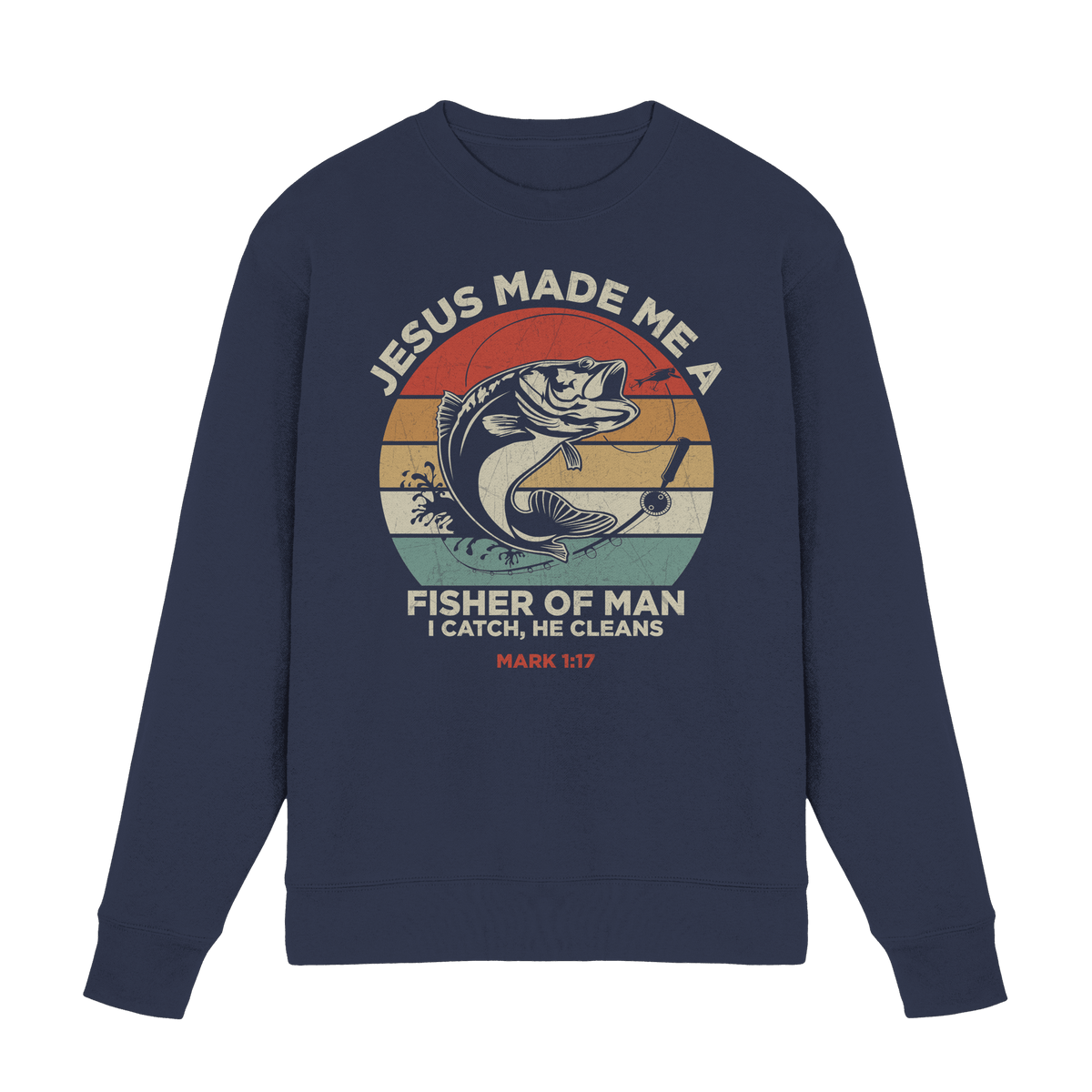 Jesus Made Me a Fisher of Men – I Catch, He Cleans | Christliches Design inspiriert von Matthäus 4:19 - Premium Sweatshirt - Sweatshirts - Deep Navy - GfoitMa