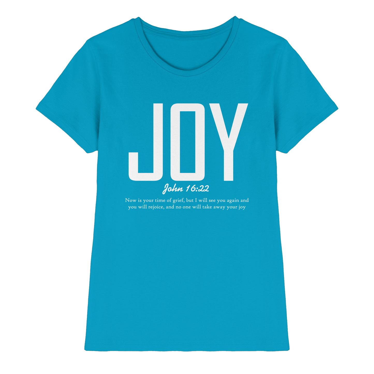 JOY – John 16:22 | Christliches Design mit Bibelvers - Ladies Premium Shirt - Lady-Shirts - Atoll - GfoitMa