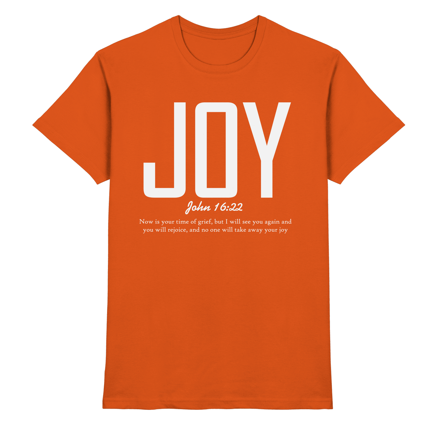 JOY – John 16:22 | Christliches Design mit Bibelvers - Premium Shirt - Unisex-Shirts - Orange - GfoitMa