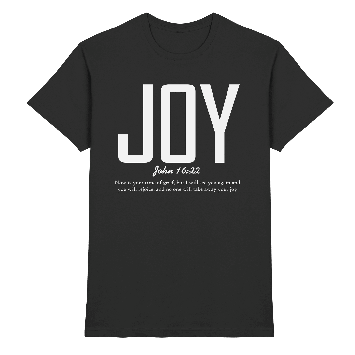 JOY – John 16:22 | Christliches Design mit Bibelvers - Premium Shirt - Unisex-Shirts - Black - GfoitMa