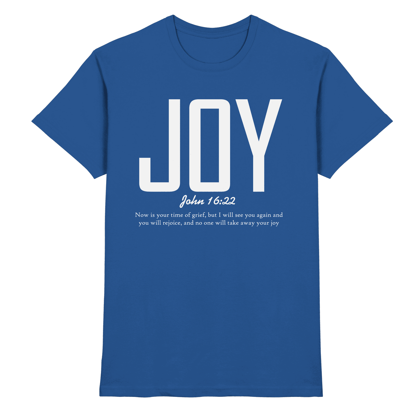 JOY – John 16:22 | Christliches Design mit Bibelvers - Premium Shirt - Unisex-Shirts - Royal Blue - GfoitMa