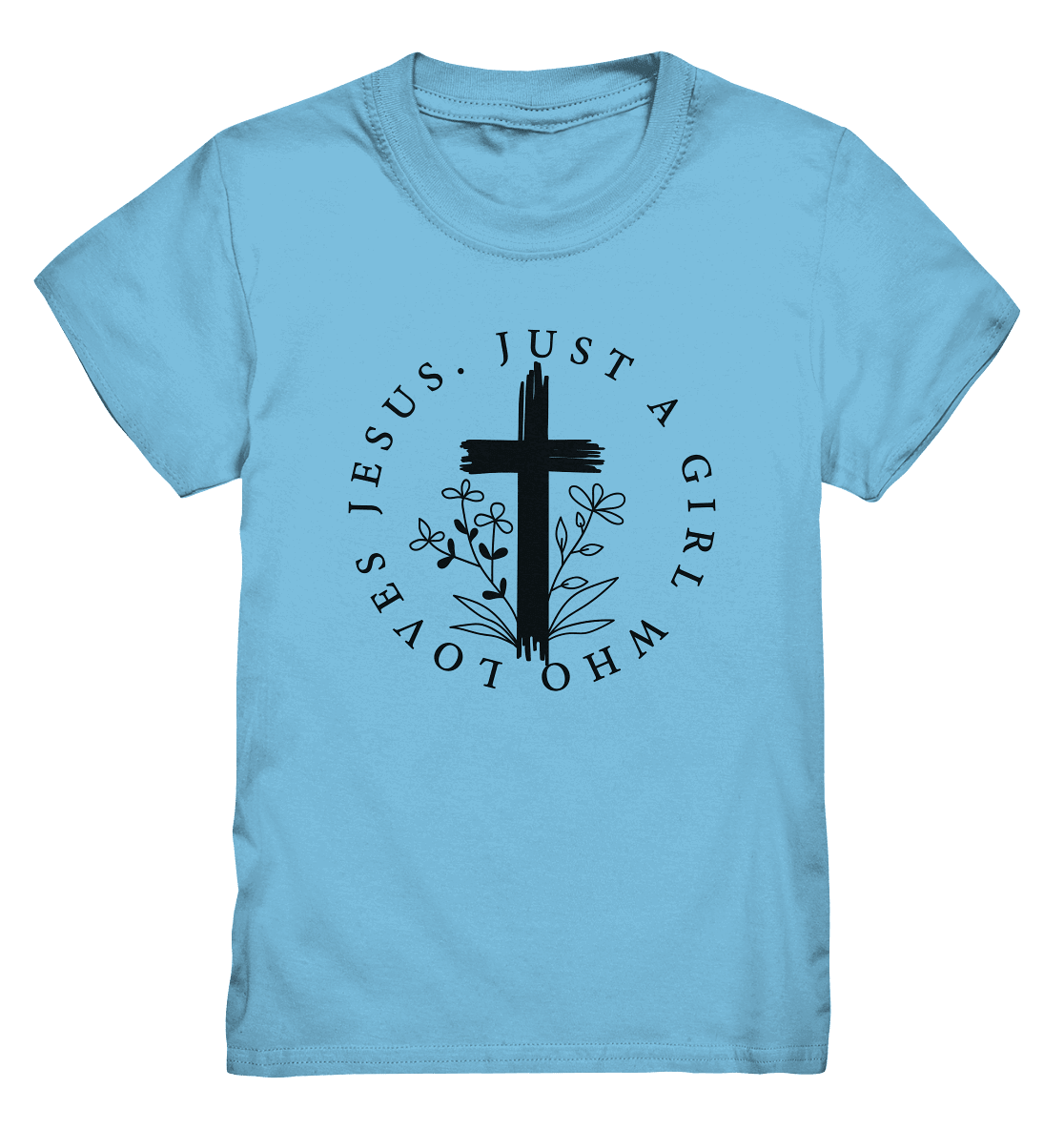 Just a girl who loves Jesus - Kids Premium Shirt - Kids & Babys - Sky Blue - GfoitMa