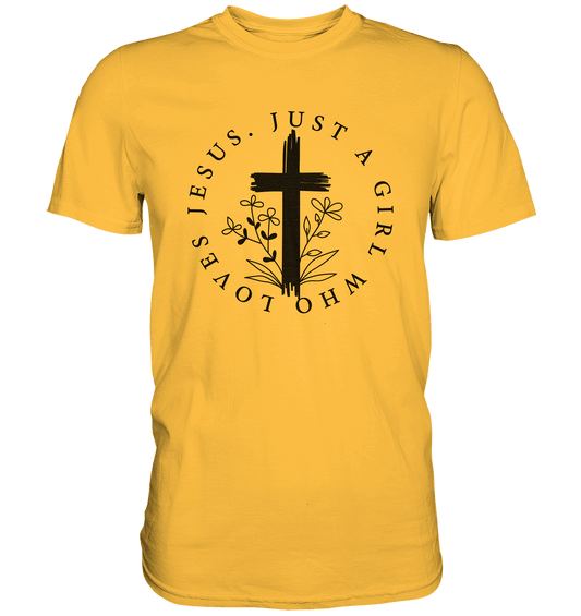 Just a girl who loves Jesus - Premium Shirt - Unisex-Shirts - Gold - GfoitMa