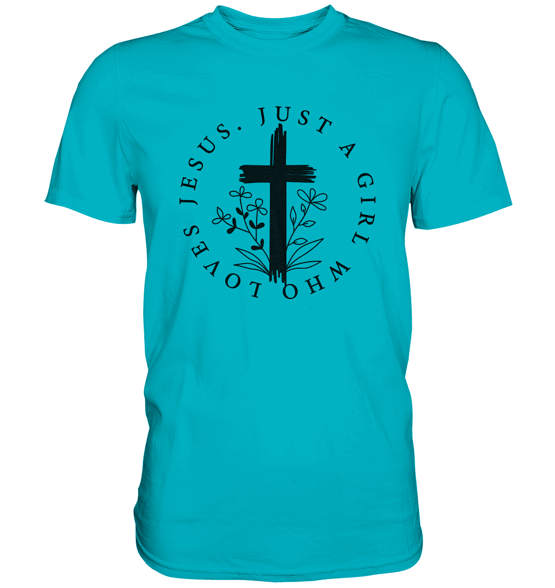 Just a girl who loves Jesus - Premium Shirt - Unisex-Shirts - Swimming Pool - GfoitMa