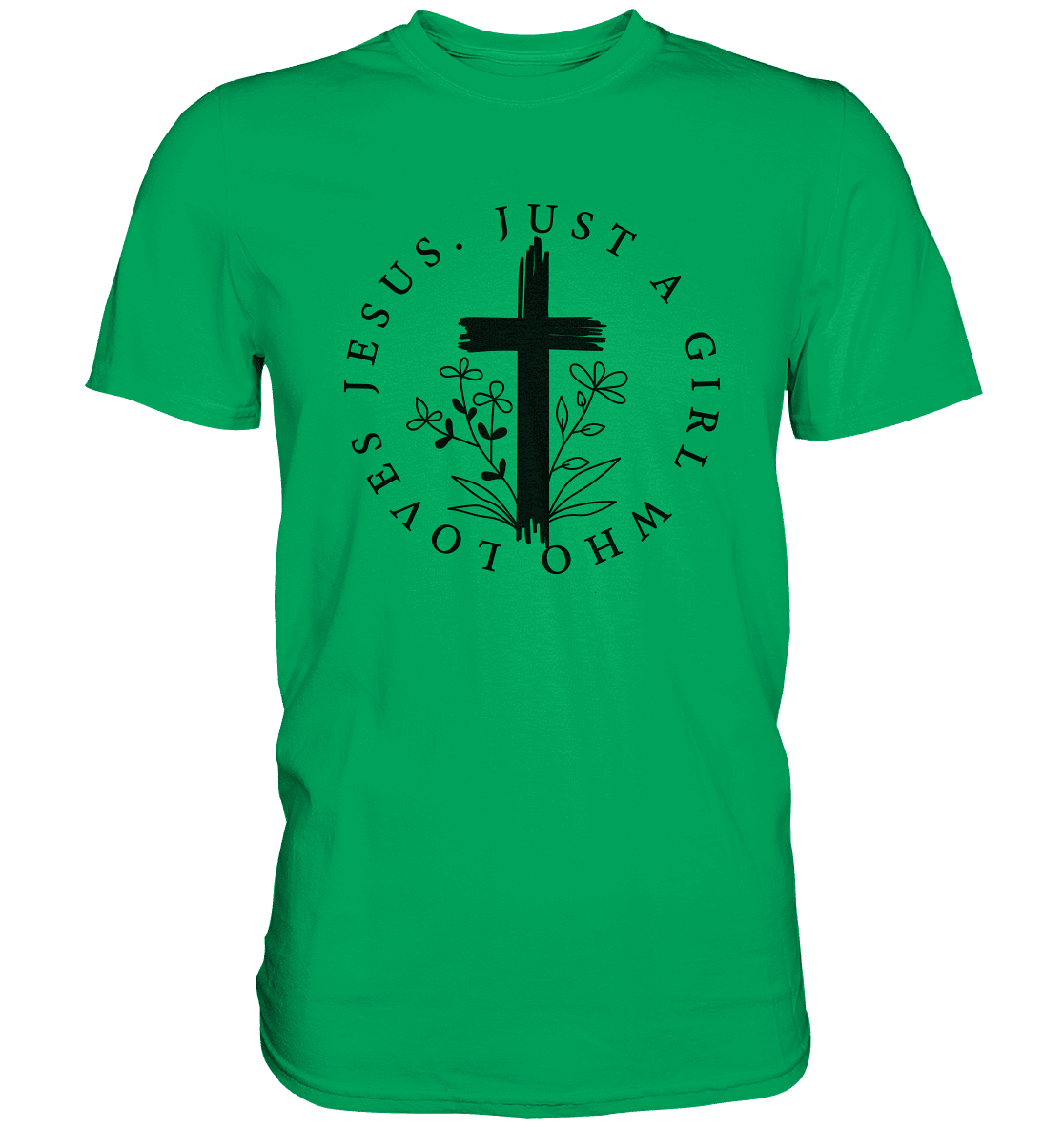 Just a girl who loves Jesus - Premium Shirt - Unisex-Shirts - Kelly Green - GfoitMa