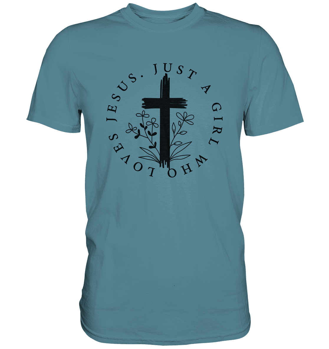 Just a girl who loves Jesus - Premium Shirt - Unisex-Shirts - Stone Blue - GfoitMa