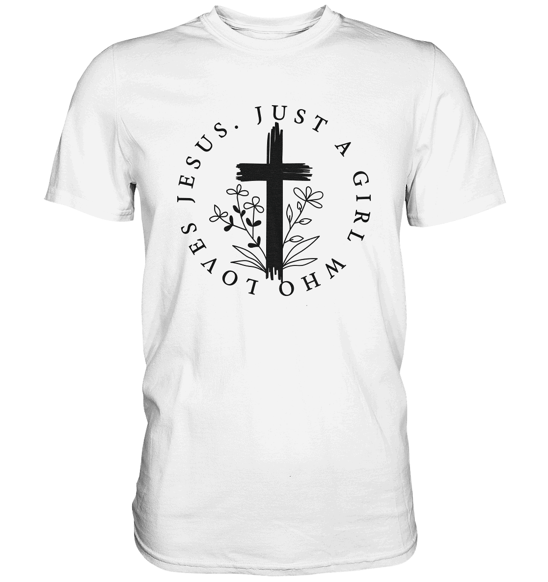 Just a girl who loves Jesus - Premium Shirt - Unisex-Shirts - White - GfoitMa
