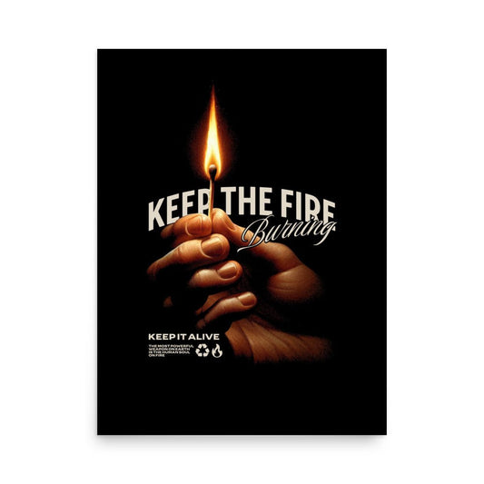 Keep the Fire Burning – Dein Glaube lebt - Poster - 18″×24″ - GfoitMa