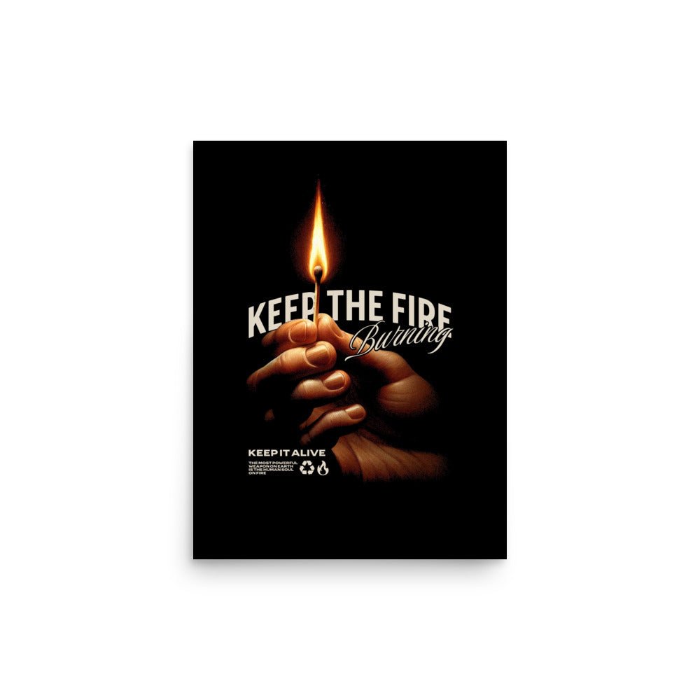 Keep the Fire Burning – Dein Glaube lebt - Poster - 12″×16″ - GfoitMa