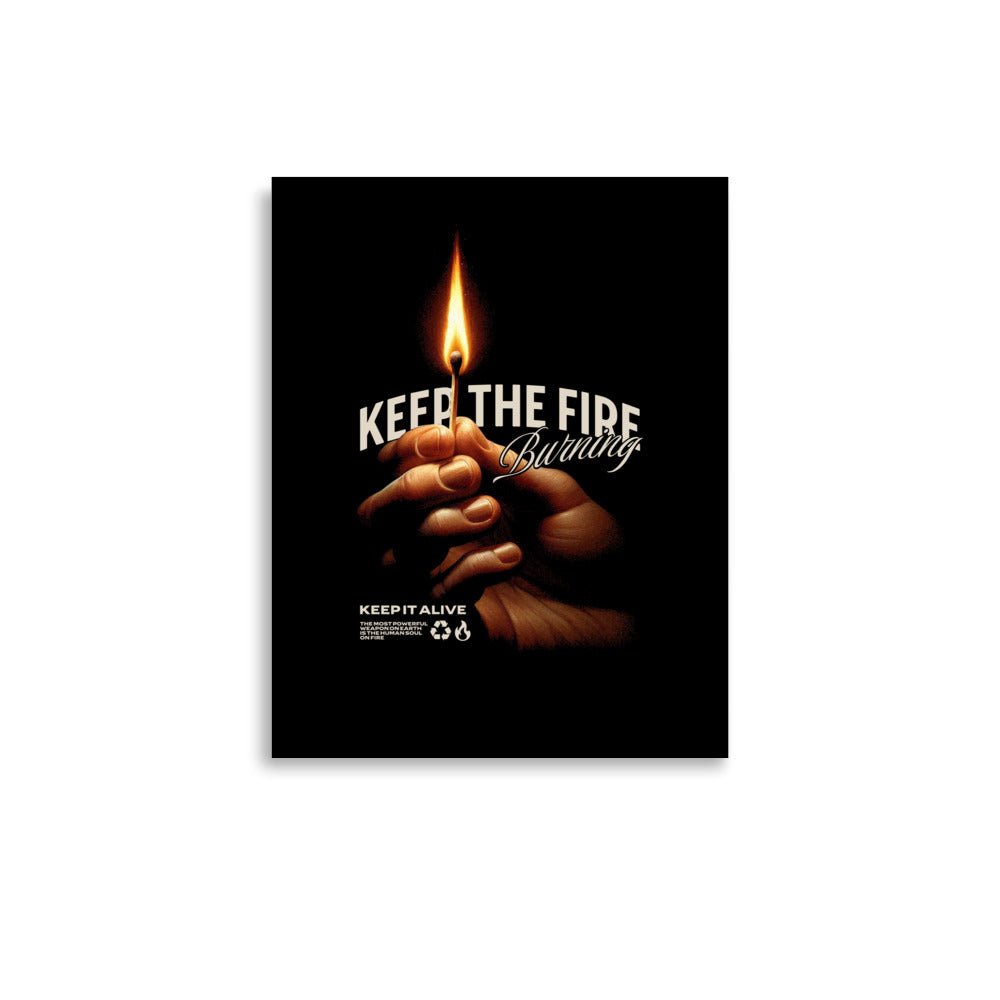 Keep the Fire Burning – Dein Glaube lebt - Poster - 11″×14″ - GfoitMa