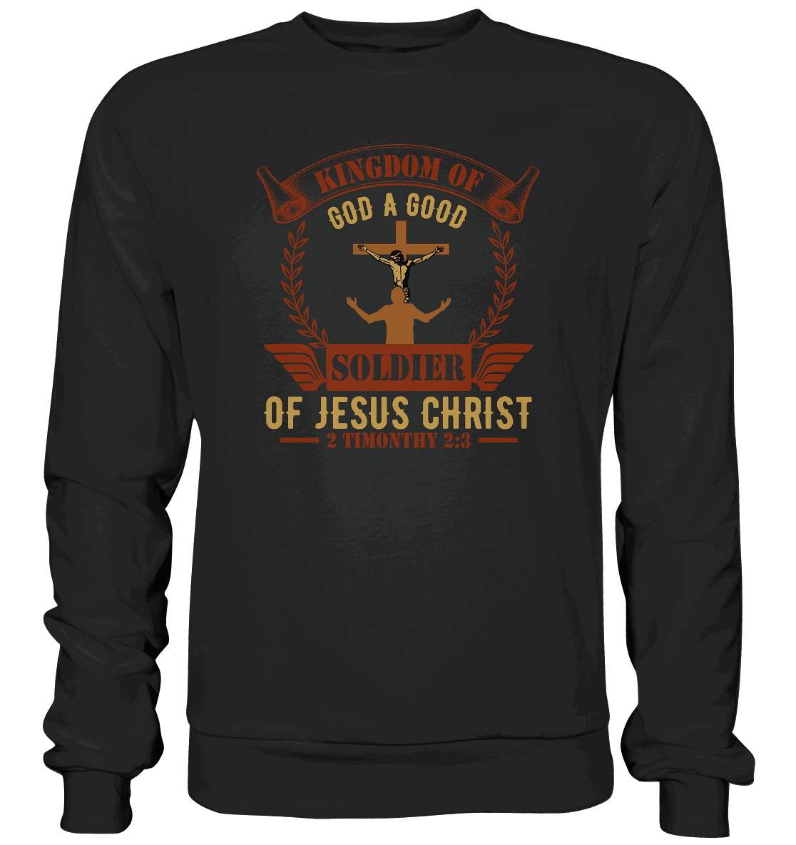 Kingdom of God – A Good Soldier of Jesus Christ | Christliches Design in Braun - Premium Sweatshirt - Sweatshirts - Black - GfoitMa