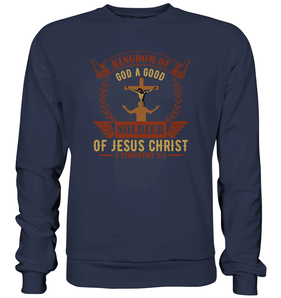 Kingdom of God – A Good Soldier of Jesus Christ | Christliches Design in Braun - Premium Sweatshirt - Sweatshirts - Deep Navy - GfoitMa