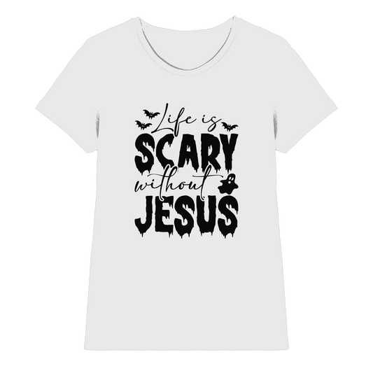 Life is Scary without Jesus - Christliche Kleidung & Geschenke - Ladies Premium Shirt - Lady-Shirts - White - GfoitMa