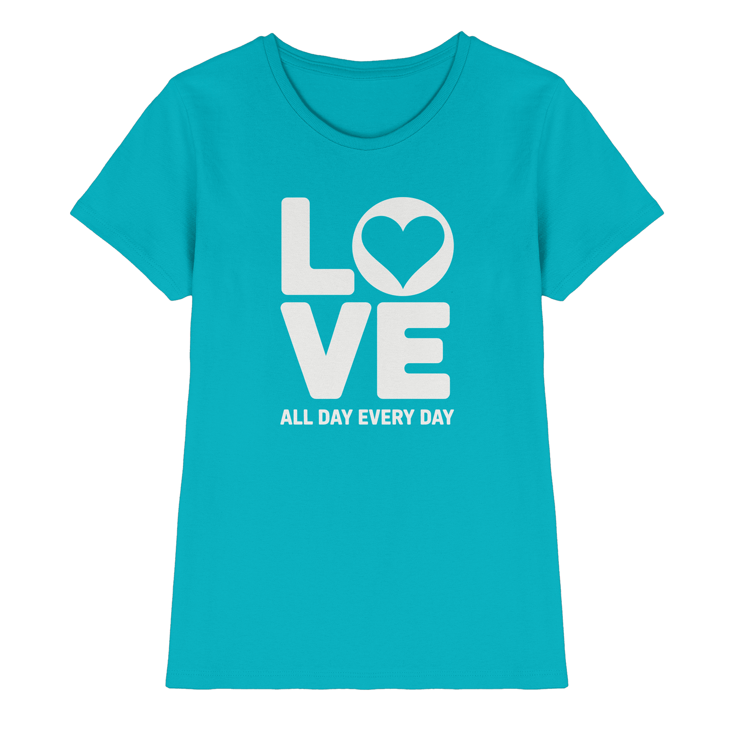 Love All Day Every Day | Love Design - Ladies Premium Shirt - Lady-Shirts - Swimming Pool - GfoitMa
