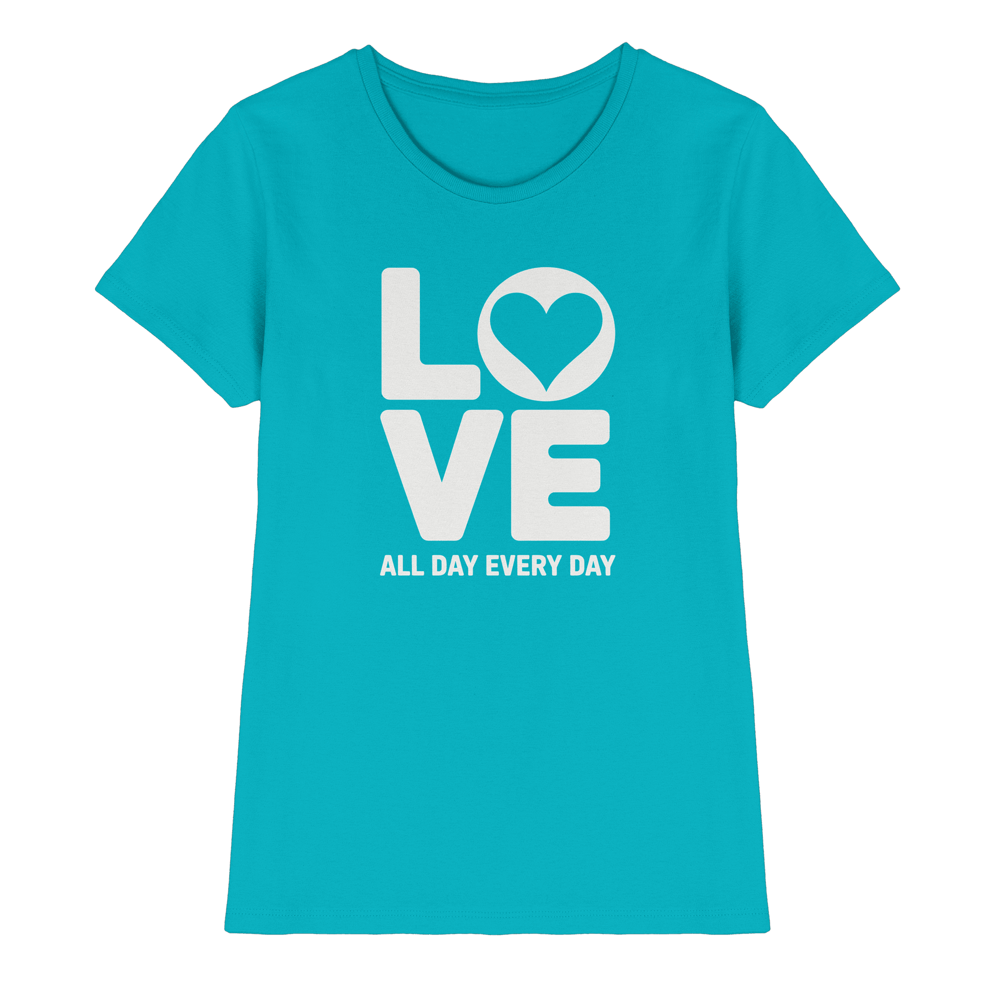 Love All Day Every Day | Love Design - Ladies Premium Shirt - Lady-Shirts - Swimming Pool - GfoitMa