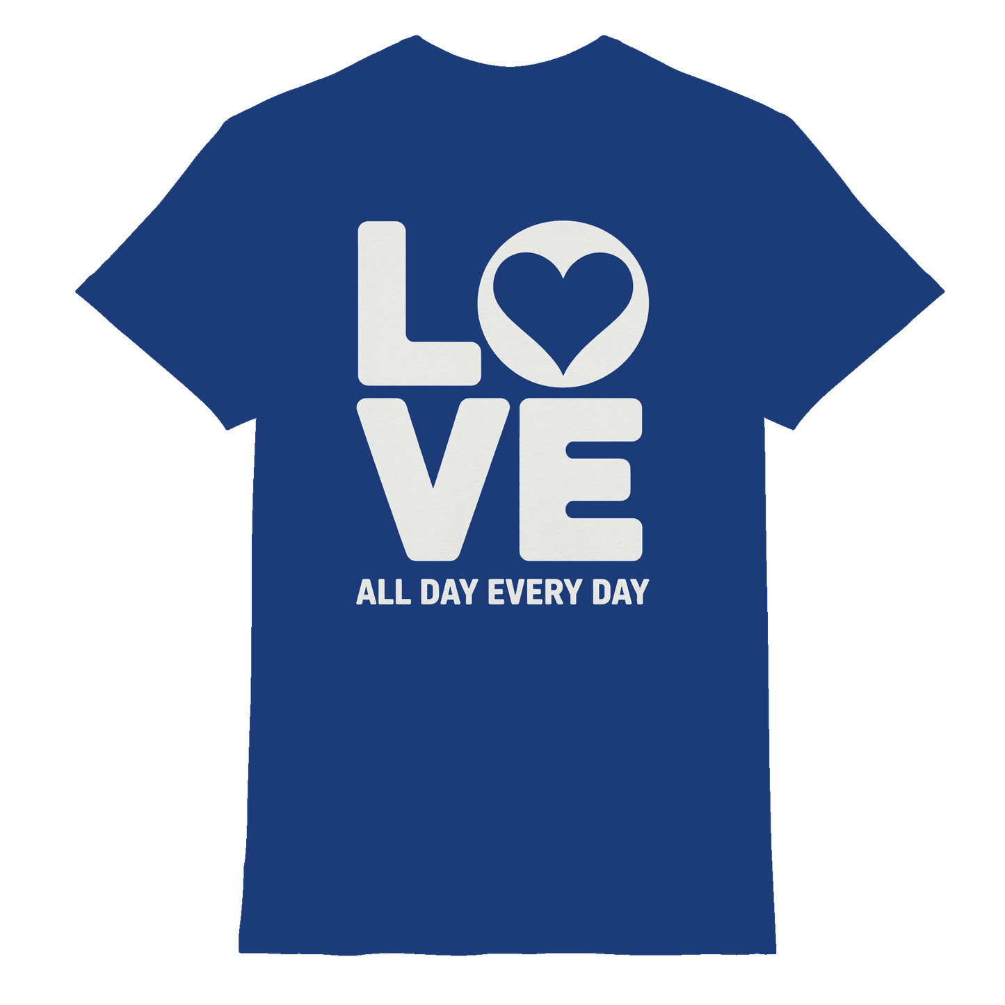 Love All Day Every Day | Love Design - Premium Shirt - Unisex-Shirts - Royal Blue - GfoitMa