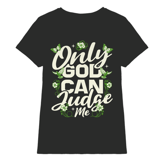 Only God can judge me | Christliche Kleidung - Ladies Premium Shirt - Lady-Shirts - Black - GfoitMa
