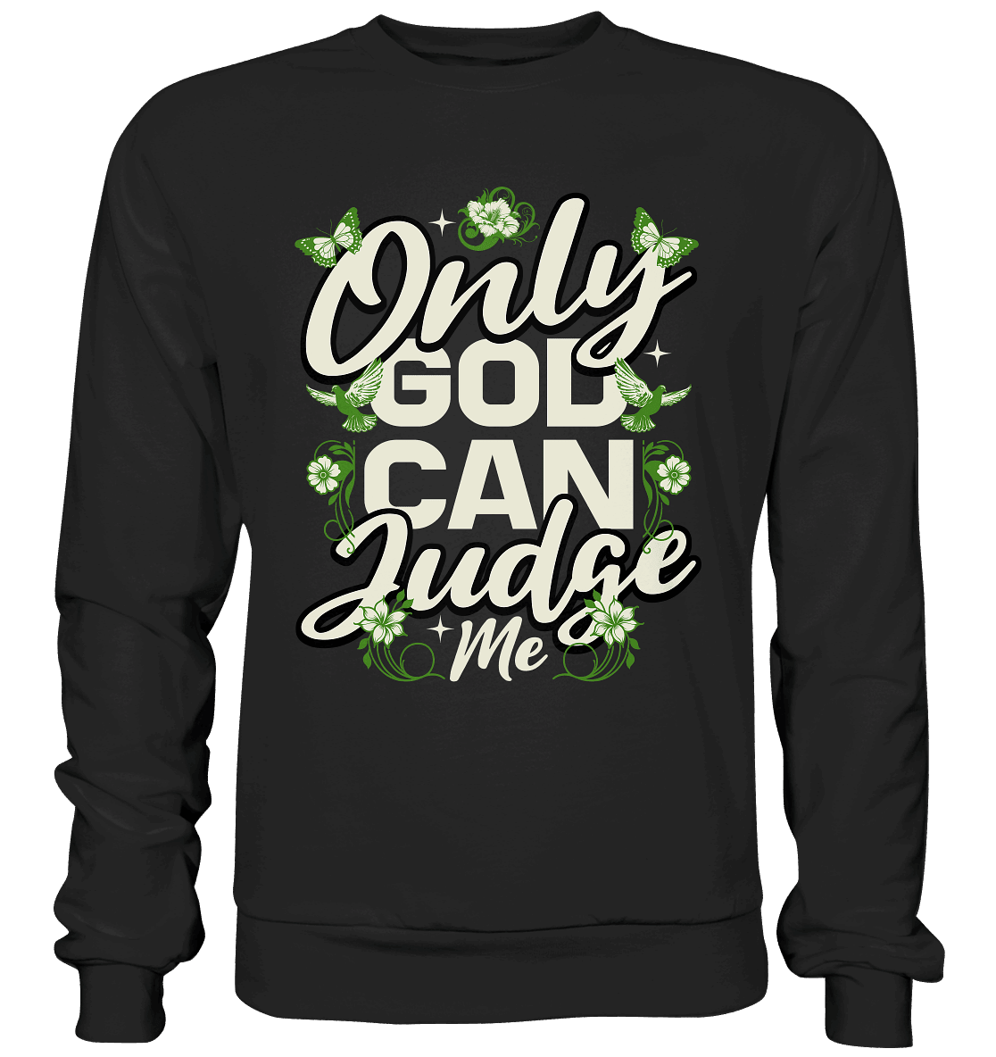 Only God can judge me | Christliche Kleidung - Premium Sweatshirt - Sweatshirts - Black - GfoitMa