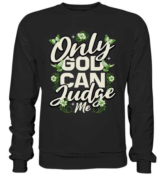 Only God can judge me | Christliche Kleidung - Premium Sweatshirt - Sweatshirts - Black - GfoitMa