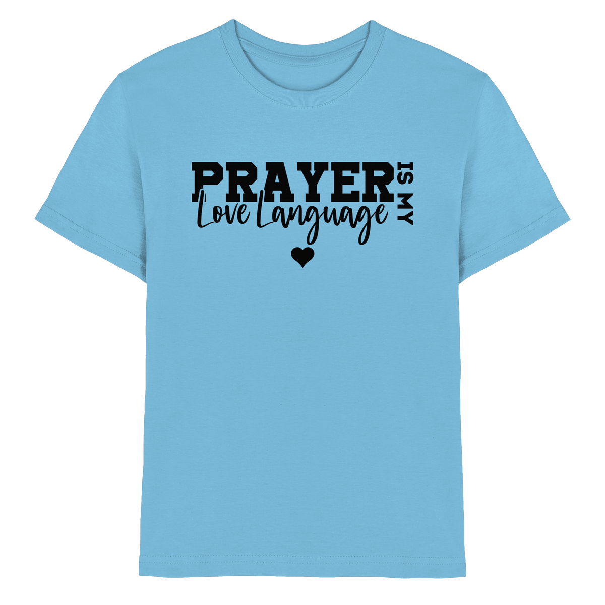 Prayer Is My Love Language – Christliche Kleidung mit Statement - Kids Premium Shirt - Kids & Babys - Sky Blue - GfoitMa