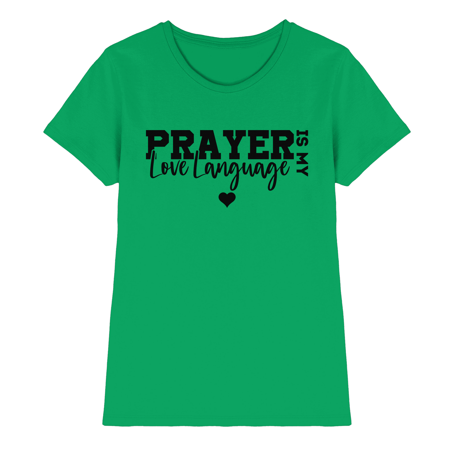 Prayer Is My Love Language – Christliche Kleidung mit Statement - Ladies Premium Shirt - Lady-Shirts - Kelly Green - GfoitMa
