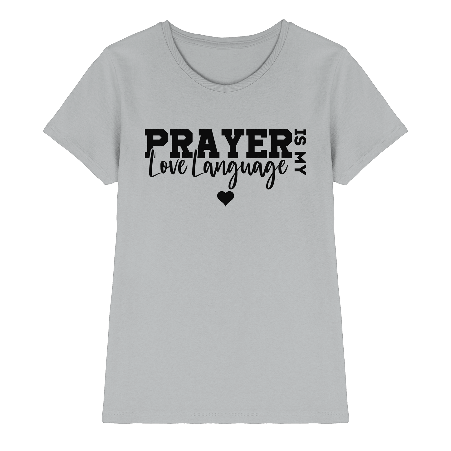 Prayer Is My Love Language – Christliche Kleidung mit Statement - Ladies Premium Shirt - Lady-Shirts - Pacific Grey - GfoitMa